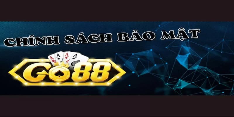 Các nguyên tắc bảo mật trong chính sách bảo mật Go88
