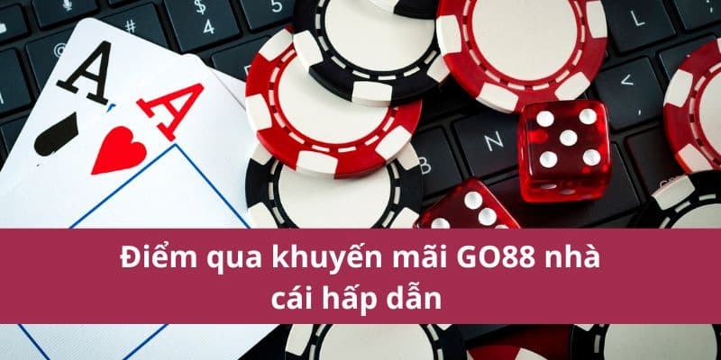 Cách nhận và sử dụng khuyến mãi Go88 hiệu quả