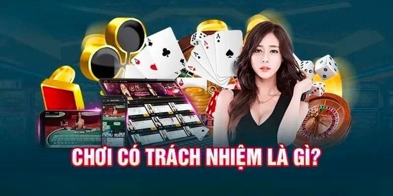 Hiểu rõ tầm quan trọng của chơi có trách nhiệm