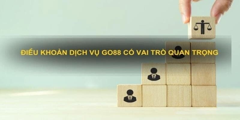 Điều khoản dịch vụ Go88 Nội dung chính trong điều khoản dịch vụ Go88