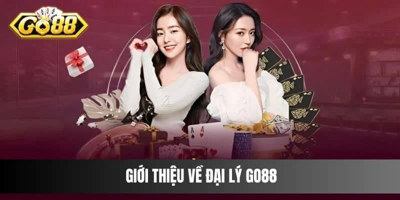 Đại lý go88 Tìm hiểu về vai trò của đại lý Go88