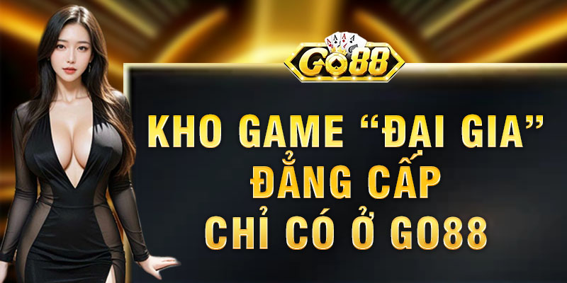 Thế giới game bài đổi thưởng gây nghiện